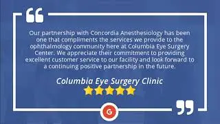 Concordia Anesthesiology, Inc. Atlanta Impressive 5 Star Review by Columbia Eye Surgery Clinic