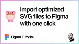 Figma Tutorial: Import optimized SVG files to Figma with one click