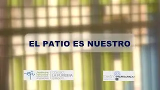 EL PATIO ES NUESTRO. Colegio La Purísima