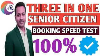 IRCTC Senior Citizen Ticket Booking New Update 2026 🚂 | Three In One Booking Speed Test 🚀