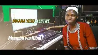 Bwana Yesu Asifiwe by Mrembo wa kibali