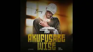 Bwaxy - Akufusabe Wise (Official Audio Music) Prod By Lab King 