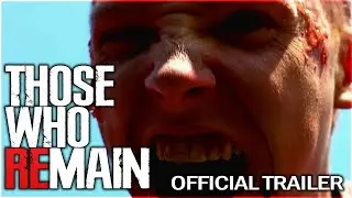 Those Who Remain - Official Trailer 2 (2023)