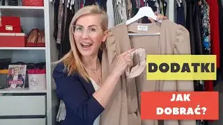Jak dobrać dodatki - 3 Wskaz&oacute;wki I Agnieszka Nortey Stylistka