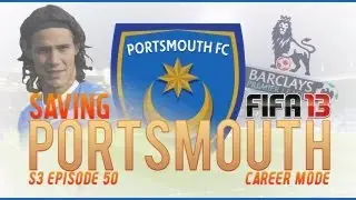 Saving Portsmouth - FIFA 13 : Career Mode - Episode 50 - Premiership Champions!!!