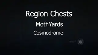 MothYards - Cosmodrome Region Chests