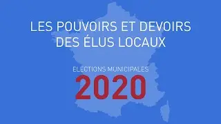 #9 Les pouvoirs et devoirs des élus locaux