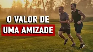 O VALOR DE UMA AMIZADE - Minuto Reflexão