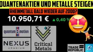 +0,4%👍Trade Republic: Quantum eMotion, Critical Metals, Nexus Uranium, Red Cat, Ubisoft, Rheinmetall