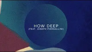 How Deep (Lyric Video)