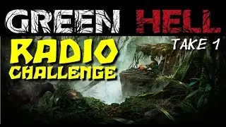 Green Hell Radio Challenge! (Take 1)