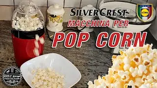 POP CORN in 1 minuto con la Macchina per POP CORN della LIDL a 14.99 € SilverCrest
