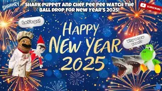 Shark Puppet and Chef Pee Pee watch the ball drop for New Year’s 2025!