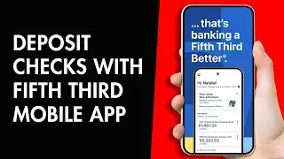 How to Deposit Checks with Fifth Third Mobile App