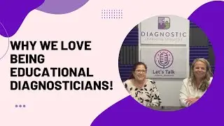 Why We Love Being Educational Diagnosticians!