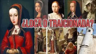 Juana la Loca: La Reina que NADIE quiso entender