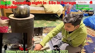 (Ep18) Spending night in -15c temp in Saraye Shandur | Snowy Winter Pakistan Road Trip Jan 2023
