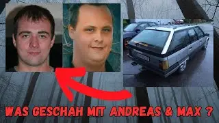 Mysteriöses verschwinden - Was geschah mit Max & Andreas ? - True Crime Podcast