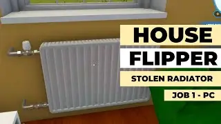 House Flipper -  Ex-Boyfriend Stole The Radiator From My House - PC - No Commentary Walkthrough