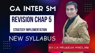 CA Inter Strategic Management | Detailed Revision of Chap 5 | Strategy Implementation | May 2025