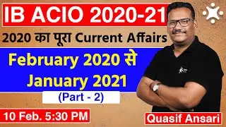IB ACIO Current Affairs | Current Affairs Marathon for IB ACIO | Feb 2020 - Jan 2021 | Quasif Sir