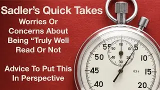 Sadler's Quick Takes Number 5 | Worries About Being 