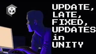 LateUpdate, FixedUpdate, LateUpdate Difference in C# Unity