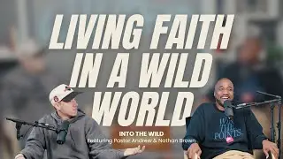 LIVING FAITH in a Wild World | Pastors Nathan Brown and Andrew Lauffer