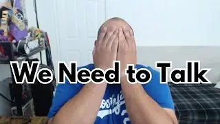 We Need To Talk...