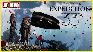 A EXPLORA&Ccedil;&Atilde;O CONTINUA NO END GAME 🔥 | Clair Obscur: Expedition 33 | AO VIVO