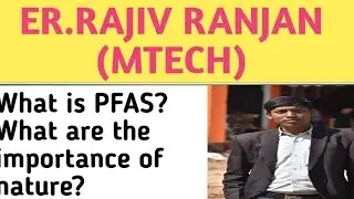 WHAT IS PFAS? WHAT ARE THE IMPORTANCE OF NATURE?
