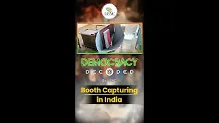 Booth Capturing || Democracy Decoded || I-PAC