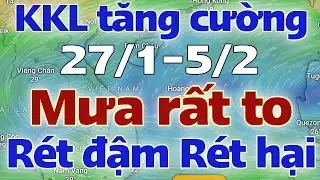 Tin mưa lớn | Dự báo thời tiết hôm nay và ngày mai 28/1/2026 | thời tiết 7 ngày tới | tin bão