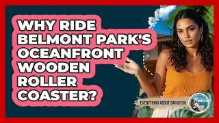 Why Ride Belmont Park's Oceanfront Wooden Roller Coaster? - Everything About San Diego