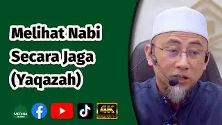 Ustaz Dr. Aizam Mas’ud - Sambungan Melihat Nabi Secara Jaga (Yaqazah) | 4K