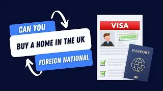 Can You Buy a Home in the UK as a Foreign National?