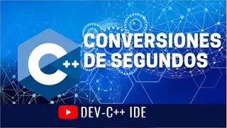 Conversión de segundos || Curso de C++
