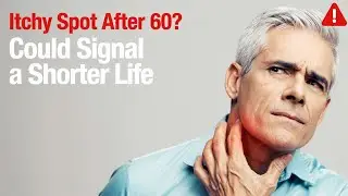After 60, This Itchy Spot on Your Body Could Signal a Shorter Lifespan &ndash; Senior Health