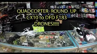 Quadcopter Round Up - A Look at my Collection of Quadcopters Cx10 - DFD 183