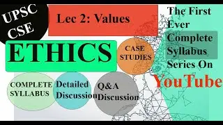 Lecture  2- Values : Ethics/GS4 (UPSC CSE 2022) Complete GS4/Ethics Syllabus