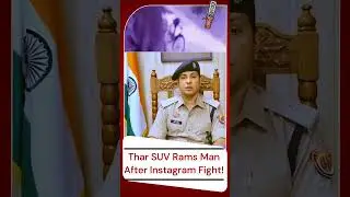 Noida Road Rage: Thar SUV Rams Man After Instagram Fight! | Viral Video | Shorts