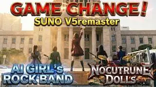 AI GIRL's ROCK BAND NOCTURNE DOLL's（ノクターンドールズ）「GAME CHANGE SUNO V5 Remaster」各種音楽系サブスク配信中！「ぽんすけ」で検索！