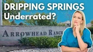 Why Everyone&rsquo;s MOVING to Arrowhead Ranch in Dripping Springs | Full Comparison & Price Guide