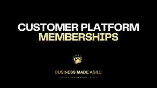Customer Management Made Agile with Memberships