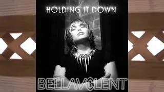 Holding it Down | BELLAVOLENT