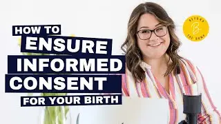 Unlocking Birth Wisdom: Navigating Informed Consent in Canada | Essential Guide to Birth Practices
