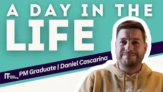 A day in the life of a Project Management graduate - ITonlinelearning - Daniel Cascarina