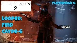 DESTINY 2! Looped: Find Cayde-6 & Defend Cayde-6! Walkthrough 16
