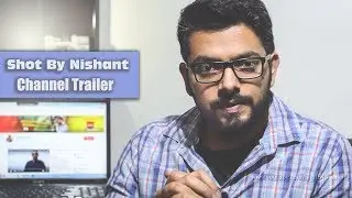 Welcome to My Channel | Shot By Nishant | Channel Trailer