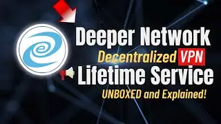 Deeper Network Decentralized VPN Lifetime Service - UNBOXED and Explained!